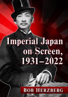 Imperial Japan on Screen, 1931-2022 1476689873 Book Cover
