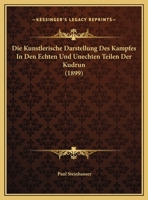 Die Kunstlerische Darstellung Des Kampfes In Den Echten Und Unechten Teilen Der Kudrun 1169486673 Book Cover