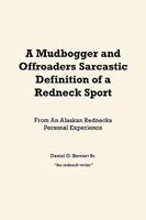 A Mudbogger and Offroaders Sarcastic Definition of a Redneck Sport 1438964471 Book Cover