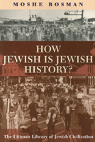 How Jewish Is Jewish History? (The Littleman Library of Jewish Civilization) 1904113850 Book Cover