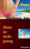 Anna: Mehr ist nicht genug 3757812352 Book Cover