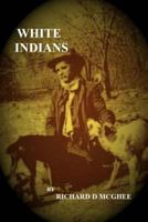 White Indians 1500323020 Book Cover