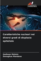 Caratteristiche nucleari nei diversi gradi di displasia epiteliale (Italian Edition) 6208965314 Book Cover