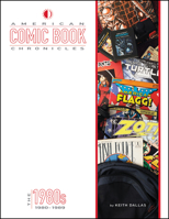 American Comic Book Chronicles, The 1980's 1980-1989 1605490466 Book Cover