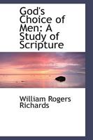 God's Choice Of Men: A Study Of Scripture 0526061863 Book Cover