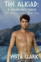 The Alkiad: The Champion's Choice 150781495X Book Cover