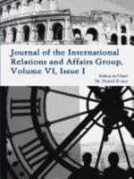 Journal of the International Relations and Affairs Group, Volume VI, Issue I 1365291820 Book Cover