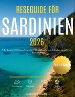 RESEGUIDE FÖR SARDINIEN 2026 (FULL FÄRG): Från Cagliari till Costa Smeralda: 2026 Resplaner, stränder, nuraghi och kustvägar (Swedish Edition) B0FRTBHHVS Book Cover