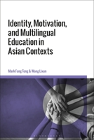 Identity, Motivation, and Multilingual Education in Asian Contexts 1350192503 Book Cover