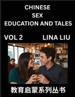 Chinese Sex Education and Tales (Volume 2)- Learn Mandarin Chinese Language, Vocabulary, Culture with Pinyin and English, HSK All Level Reading Practice Guide (Chinese Edition) B0FBHPZ3C8 Book Cover