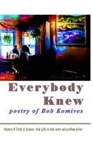 Everybody Knew: poetry of Bob Komives 1733884122 Book Cover