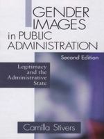 Gender Images in Public Administration: Legitimacy and the Administrative State 0803948034 Book Cover