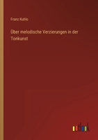 Über melodische Verzierungen in der Tonkunst 3563164096 Book Cover