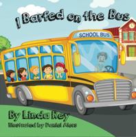 I Barfed On The Bus 1949557006 Book Cover