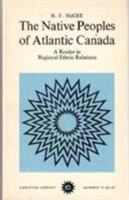 The Native Peoples of Atlantic Canada: A History of Indian-European Relations (Carleton Library Series) 0886290171 Book Cover