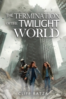 The Termination of the Twilight World 1971408107 Book Cover