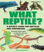 What Reptile?: A Buyer's Guide for Reptiles and Amphibians 1438001622 Book Cover