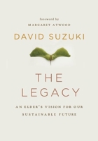 Legacy: An Elder's Vision for Our Sustainable Future 1553658280 Book Cover
