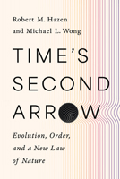 Time's Second Arrow: Evolution, Order, and a New Law of Nature 1324105488 Book Cover