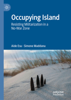 Occupying Island: Resisting Militarization in a no-war zone 3032004187 Book Cover