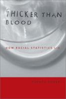 Thicker Than Blood: How Racial Statistics Lie 0816639086 Book Cover