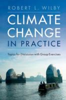 Climate Change in Practice: Topics for Discussion with Group Exercises 1107143454 Book Cover