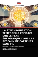 LA SYNCHRONISATION TEMPORELLE EFFICACE SUR LE PLAN ÉNERGÉTIQUE DANS LES RÉSEAUX DE CAPTEURS SANS FIL: RÉSEAUX DE CAPTEURS SANS FIL 620271719X Book Cover