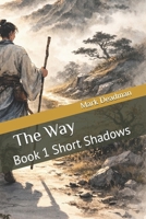 The Way: Book 1 Short Shadows B0GSQY7ZTY Book Cover