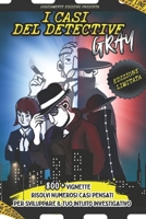 I Casi del Detective Gray: Delitti & Enigmi | Indaga e Risolvi Numerosi Casi con Oltre 800 Vignette Pensate per Sviluppare il Tuo Intuito Investigativo. (Italian Edition) B0F79GQ5W7 Book Cover