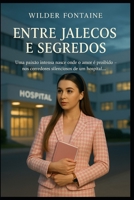Entre Jalecos e Segredos (Portuguese Edition) B0FC2TKC99 Book Cover