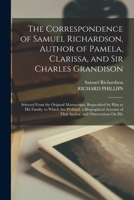 The Correspondence of Samuel Richardson ...: Selected from the Original Manuscripts, Bequeathed by Him to His Family, to Which Are Prefixed, a Biographical Account of That Author, and Observations on B0BMB6LW8H Book Cover