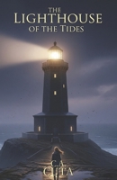 The Lighthouse of the Tides: Where the Ocean Weeps B0FNRJX2M9 Book Cover