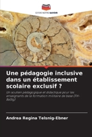 Une pédagogie inclusive dans un établissement scolaire exclusif ? (French Edition) 6200743444 Book Cover