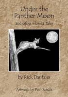 Under the Panther Moon: And Other Florida Tales 0912451556 Book Cover