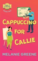 Cappuccino for Callie 1941967302 Book Cover