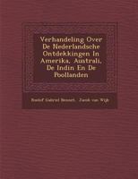 Verhandeling Over De Nederlandsche Ontdekkingen In Amerika, Australi�, De Indi�n En De Poollanden 1286920841 Book Cover