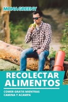 Recolectar alimentos: Comer gratis mientras camina y acampa B08QW8JCJG Book Cover