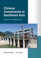 Chinese Investments in Southeast Asia: Patterns and Significance 9815104578 Book Cover