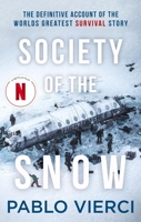 The Snow Society: The Definitive Account of the World's Greatest Survival Story 1408716399 Book Cover