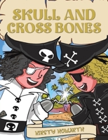 Skull and Cross Bones 1035827042 Book Cover