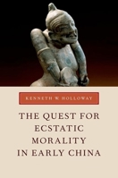 Quest for Ecstatic Morality in Early China 0199941742 Book Cover