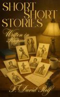 Short Short Stories: Written in Rhyme 1962971139 Book Cover