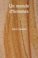 Un monde d'hommes (French Edition) 9359259500 Book Cover