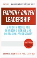 Empathy-Driven Leadership: A Proven Model for Enhancing Morale and Increasing Productivity 0996043616 Book Cover