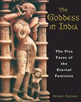 The Goddess in India: The Five Faces of the Eternal Feminine 0892818077 Book Cover