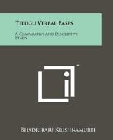 Telegu Verbal Bases: A Comparative and Descriptive Study 1258178435 Book Cover