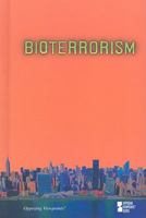 Bioterrorism (Opposing Viewpoints 0737739916 Book Cover