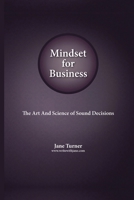 Mindset for Business: The Art and Science of Sound Decisions 0648423050 Book Cover