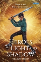 Heroes of Light and Shadow : Old Irish Myths. New Dangers. One Chance to Be a Legend 1788495918 Book Cover