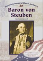 Baron Von Steuben: American General (Revolutionary War Leaders) 0791063925 Book Cover